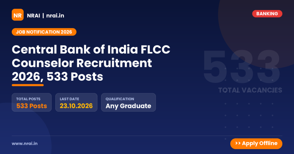 Central Bank of India FLCC Counselor Recruitment 2026, 533 Posts - NRAI nrai.in