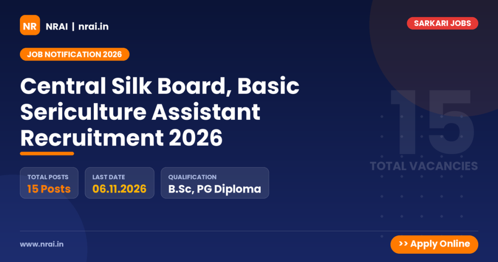 Central Silk Board, Basic Sericulture Assistant Recruitment 2026 - NRAI nrai.in