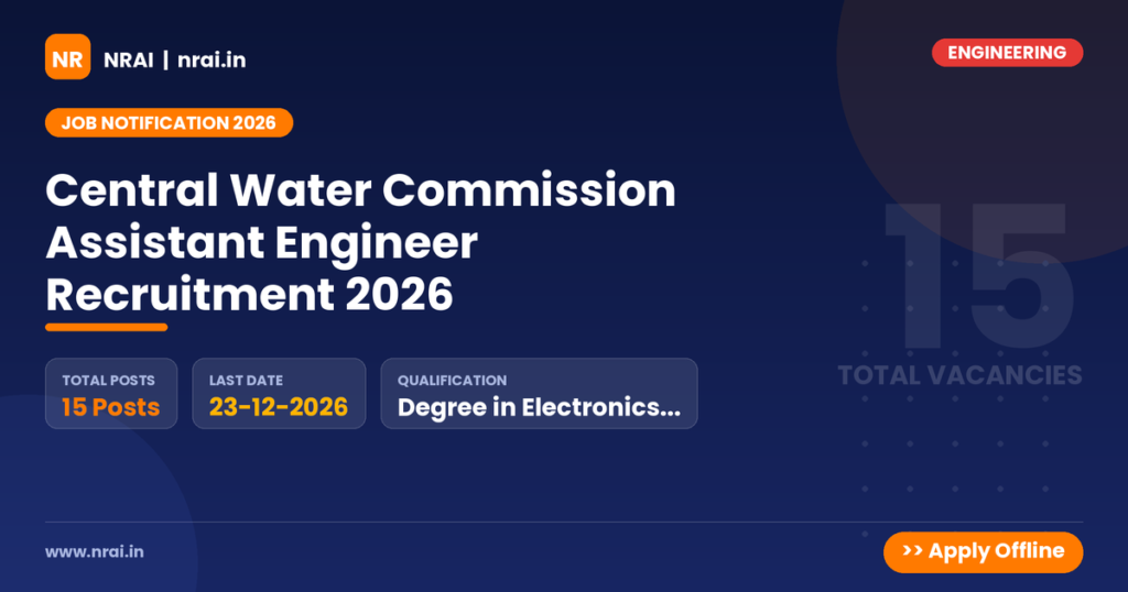 Central Water Commission Assistant Engineer Recruitment 2026 - NRAI nrai.in
