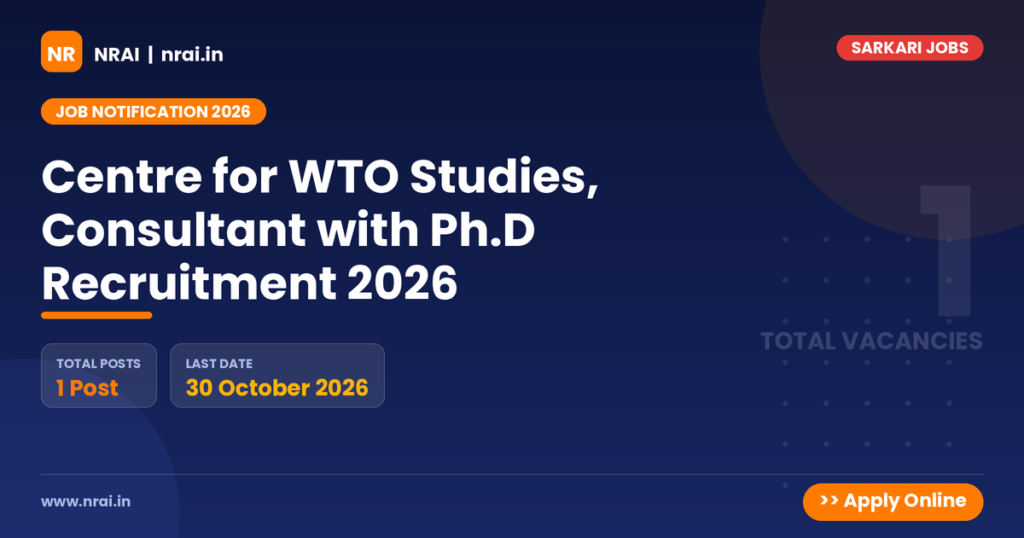 Centre for WTO Studies, Consultant with Ph.D Recruitment 2026 - NRAI nrai.in