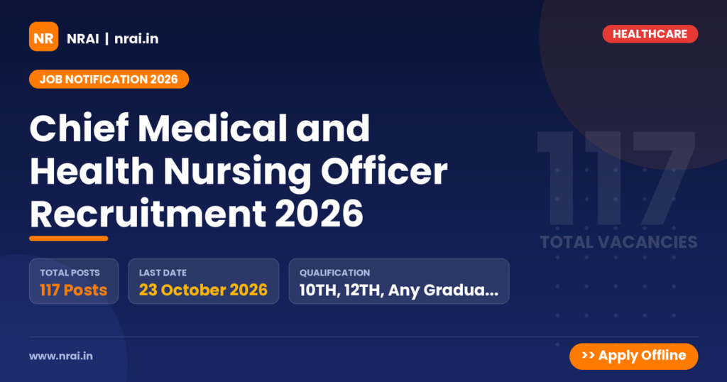 Chief Medical and Health Nursing Officer Recruitment 2026 - NRAI nrai.in