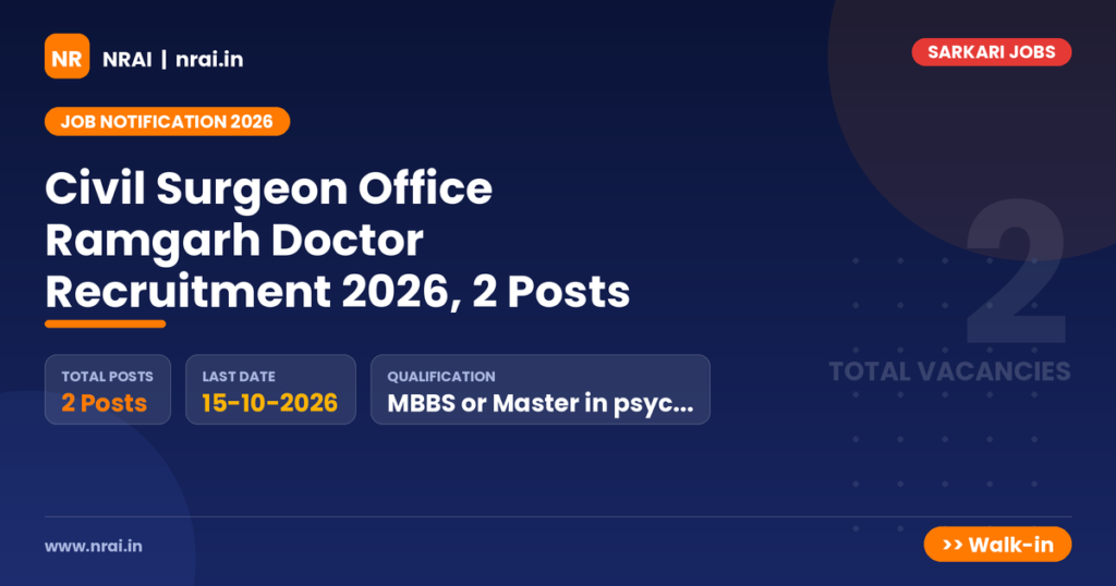 Civil Surgeon Office Ramgarh Doctor Recruitment 2026, 2 Posts - NRAI nrai.in
