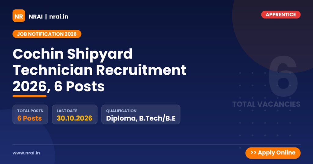 Cochin Shipyard Technician Recruitment 2026, 6 Posts - NRAI nrai.in