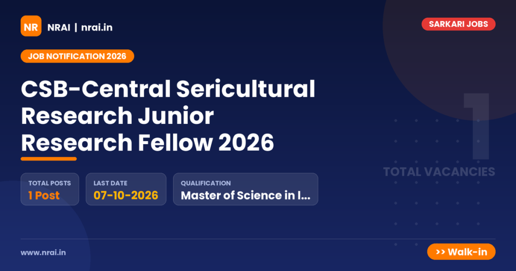 CSB-Central Sericultural Research Junior Research Fellow 2026 - NRAI nrai.in