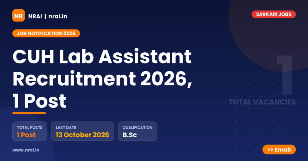 CUH Lab Assistant Recruitment 2026, 1 Post - NRAI nrai.in