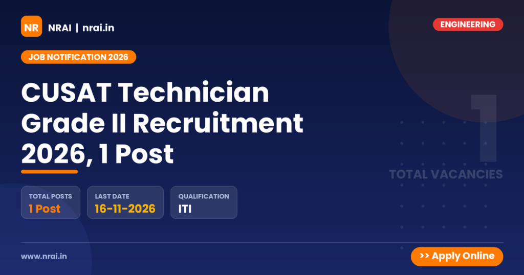 CUSAT Technician Grade II Recruitment 2026, 1 Post - NRAI nrai.in