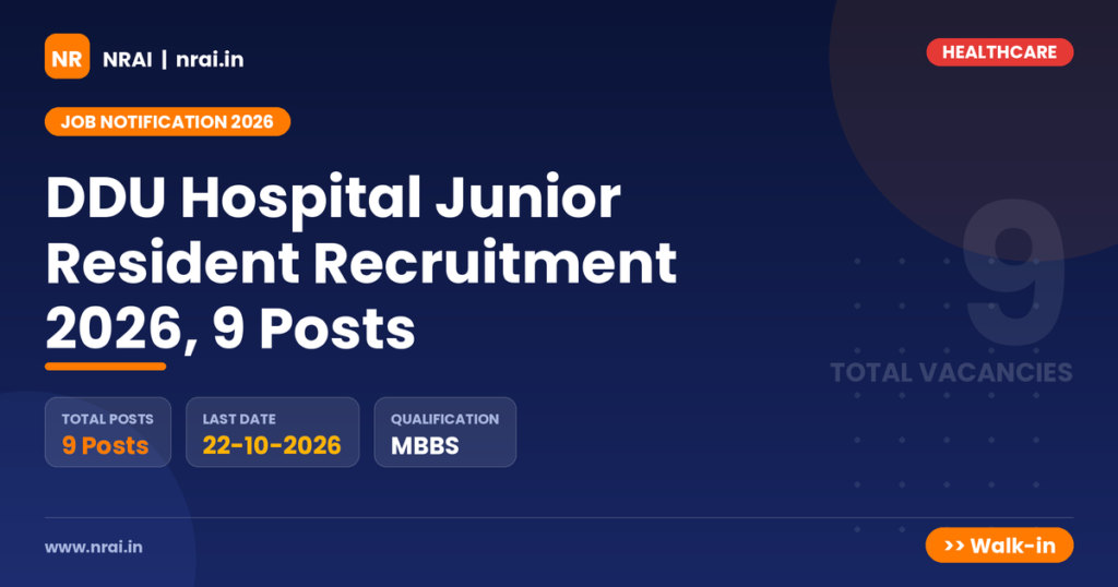 DDU Hospital Junior Resident Recruitment 2026, 9 Posts - NRAI nrai.in