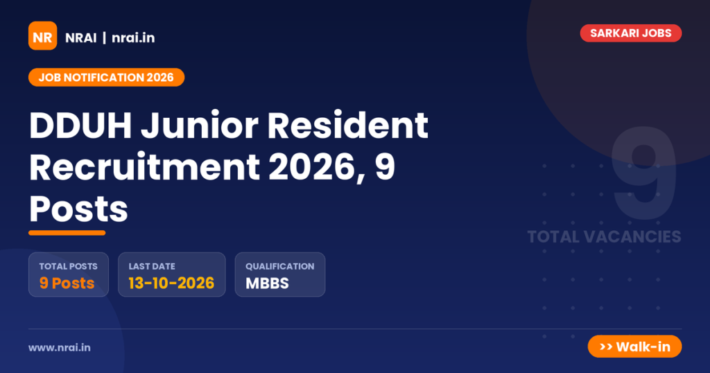 DDUH Junior Resident Recruitment 2026, 9 Posts - NRAI nrai.in