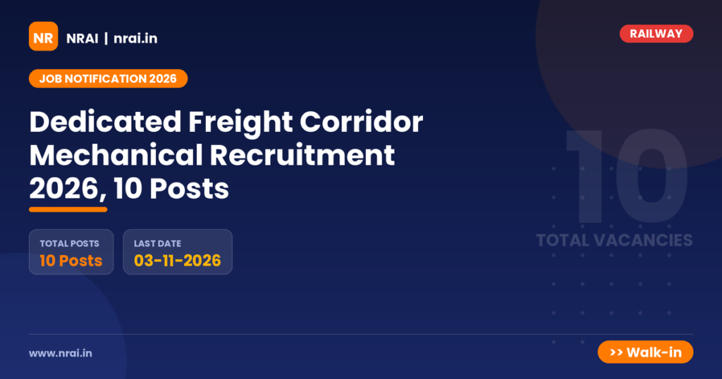 Dedicated Freight Corridor Mechanical Recruitment 2026, 10 Posts - NRAI nrai.in