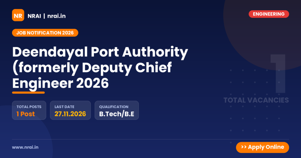 Deendayal Port Authority (formerly Deputy Chief Engineer 2026 - NRAI nrai.in