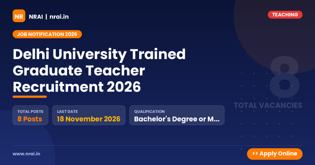 Delhi University Trained Graduate Teacher Recruitment 2026 - NRAI nrai.in