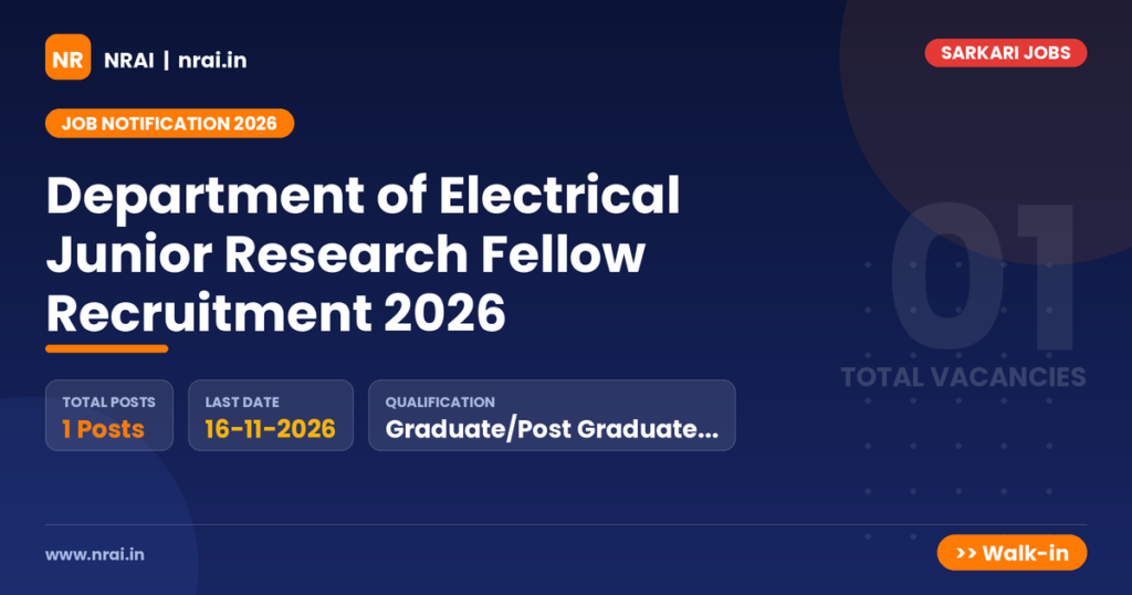 Department of Electrical Junior Research Fellow Recruitment 2026 - NRAI nrai.in