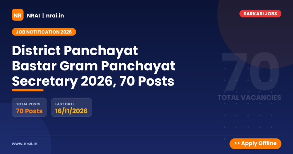 District Panchayat Bastar Gram Panchayat Secretary 2026, 70 Posts - NRAI nrai.in