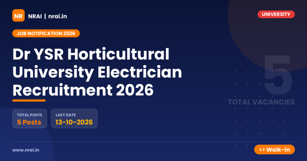 Dr YSR Horticultural University Electrician Recruitment 2026 - NRAI nrai.in