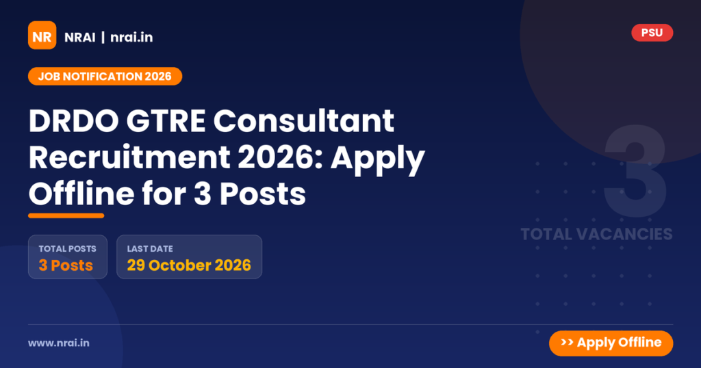 DRDO GTRE Consultant Recruitment 2026: Apply Offline for 3 Posts - NRAI nrai.in