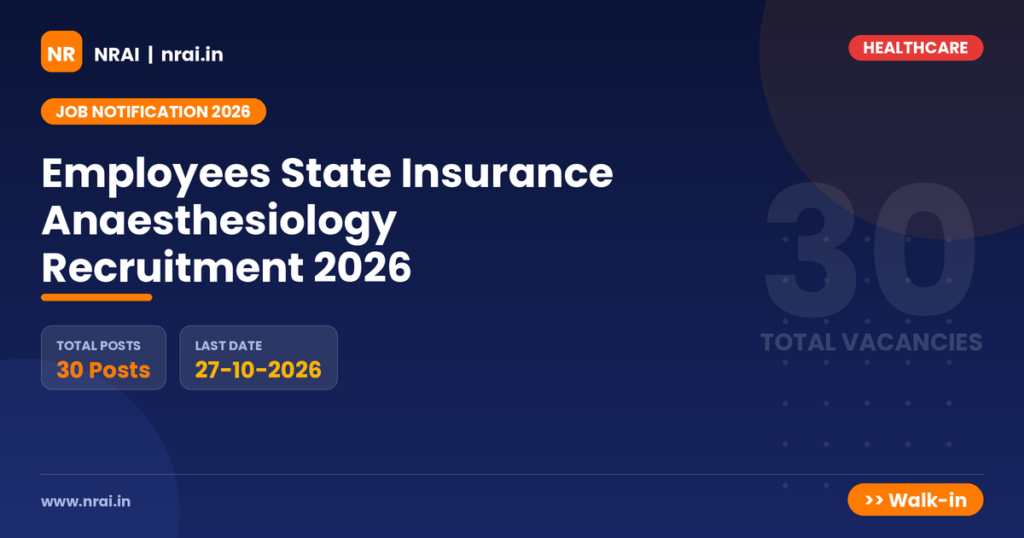 Employees State Insurance Anaesthesiology Recruitment 2026 - NRAI nrai.in