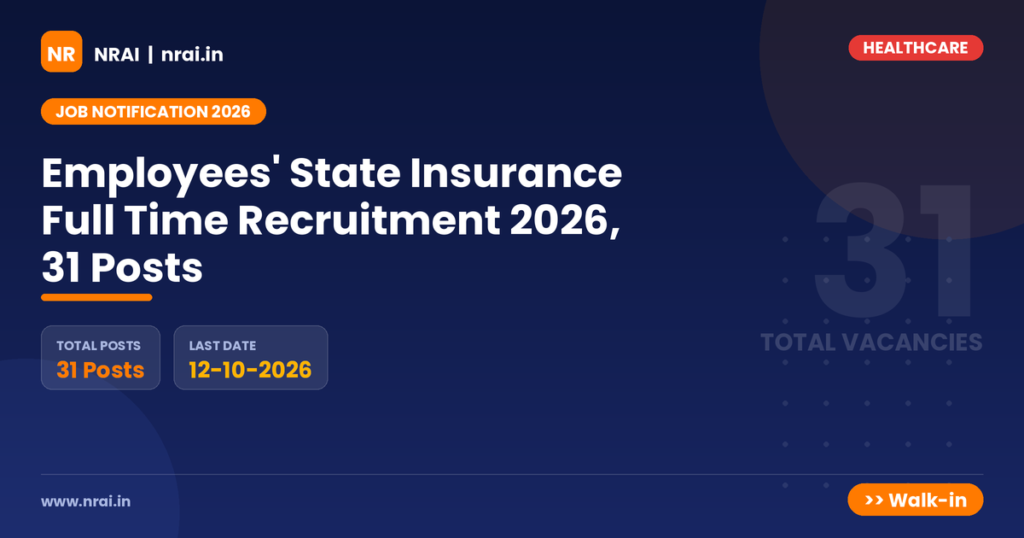 Employees' State Insurance Full Time Recruitment 2026, 31 Posts - NRAI nrai.in