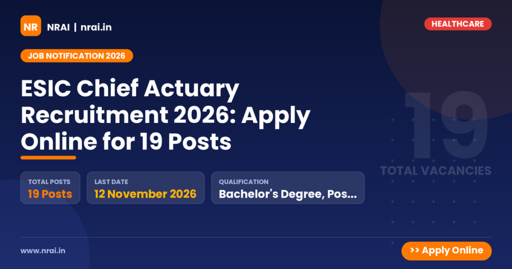 ESIC Chief Actuary Recruitment 2026: Apply Online for 19 Posts - NRAI nrai.in