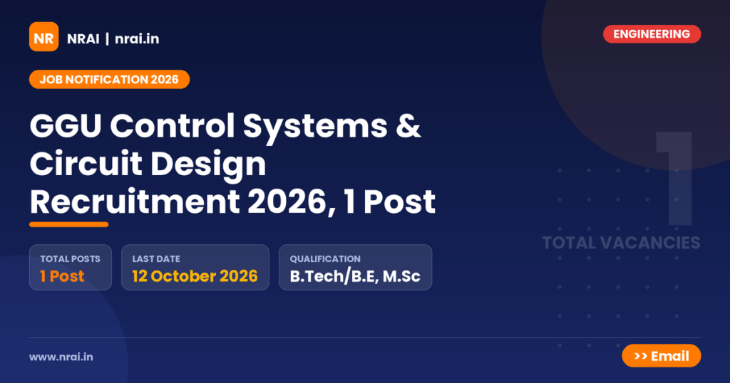 GGU Control Systems & Circuit Design Recruitment 2026, 1 Post - NRAI nrai.in