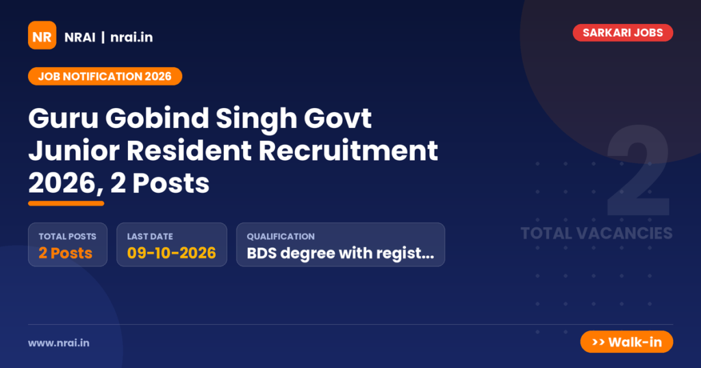 Guru Gobind Singh Govt Junior Resident Recruitment 2026, 2 Posts - NRAI nrai.in