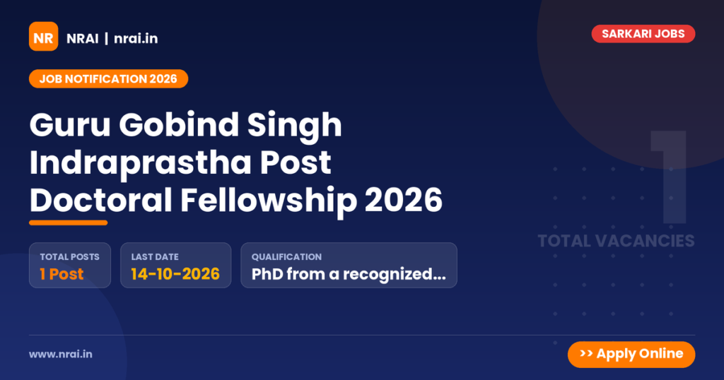 Guru Gobind Singh Indraprastha Post Doctoral Fellowship 2026 - NRAI nrai.in