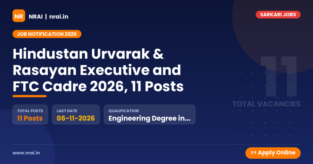 Hindustan Urvarak & Rasayan Executive and FTC Cadre 2026, 11 Posts - NRAI nrai.in
