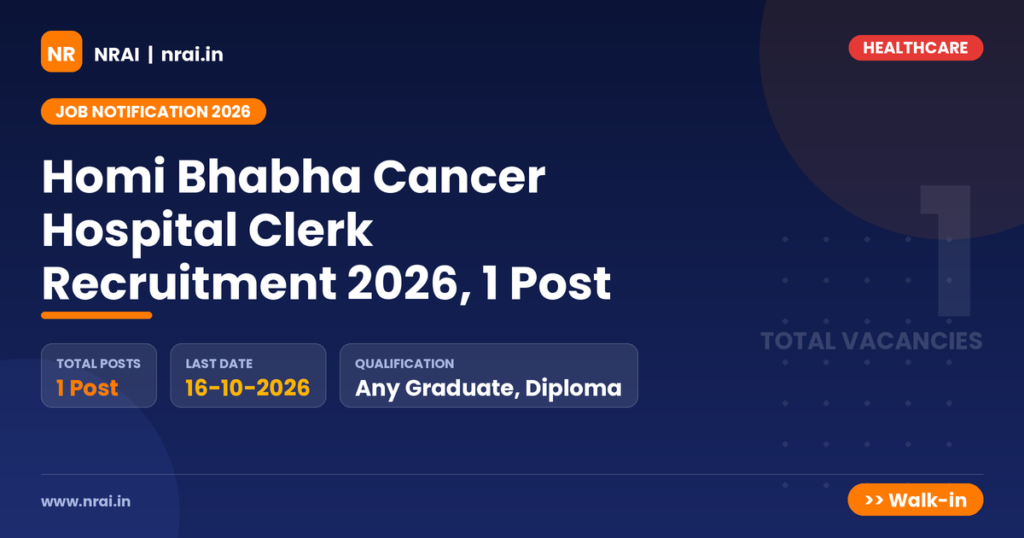 Homi Bhabha Cancer Hospital Clerk Recruitment 2026, 1 Post - NRAI nrai.in