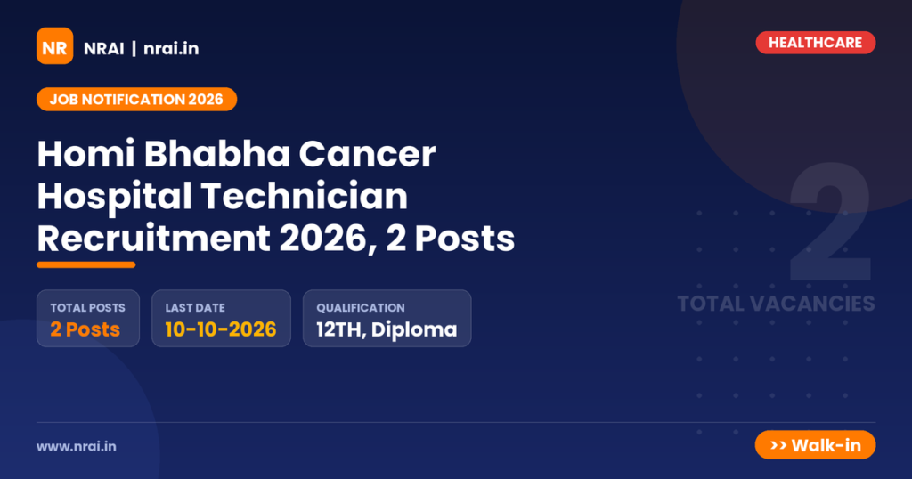 Homi Bhabha Cancer Hospital Technician Recruitment 2026, 2 Posts - NRAI nrai.in