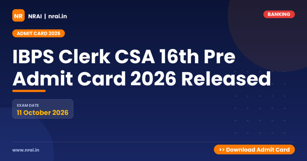 IBPS Clerk CSA 16th Pre Admit Card 2026 Released - NRAI nrai.in