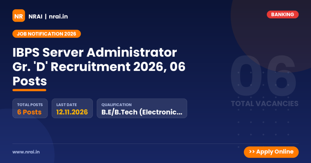IBPS Server Administrator Gr. 'D' Recruitment 2026, 06 Posts - NRAI nrai.in