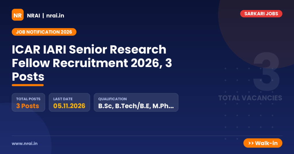 ICAR IARI Senior Research Fellow Recruitment 2026, 3 Posts - NRAI nrai.in