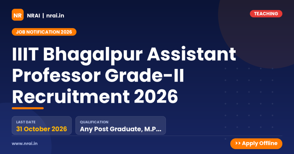 IIIT Bhagalpur Assistant Professor Grade-II Recruitment 2026 - NRAI nrai.in