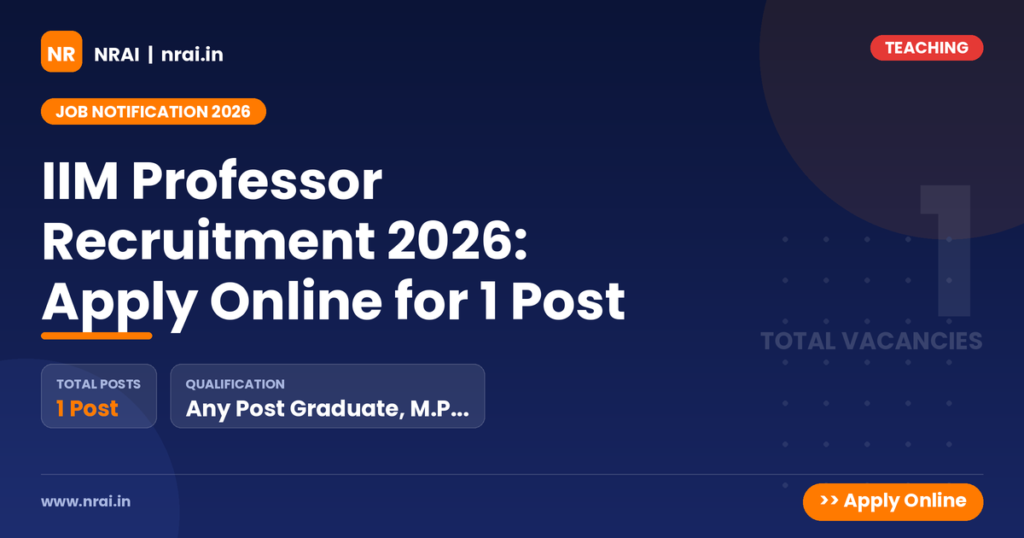 IIM Professor Recruitment 2026: Apply Online for 1 Post - NRAI nrai.in