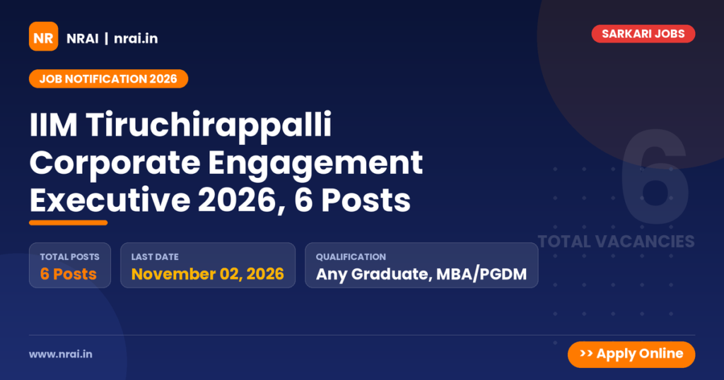 IIM Tiruchirappalli Corporate Engagement Executive 2026, 6 Posts - NRAI nrai.in