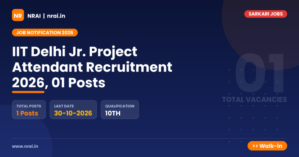 IIT Delhi Jr. Project Attendant Recruitment 2026, 01 Posts - NRAI nrai.in