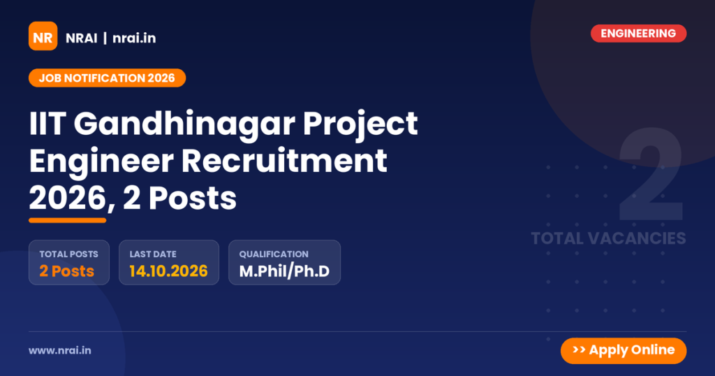 IIT Gandhinagar Project Engineer Recruitment 2026, 2 Posts - NRAI nrai.in