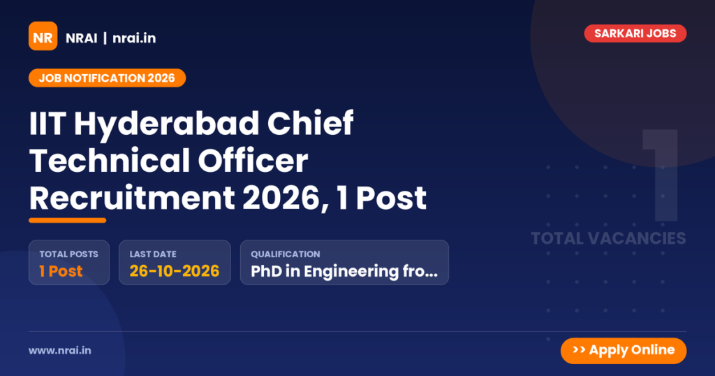 IIT Hyderabad Chief Technical Officer Recruitment 2026, 1 Post - NRAI nrai.in