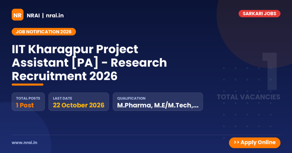 IIT Kharagpur Project Assistant [PA] - Research Recruitment 2026 - NRAI nrai.in