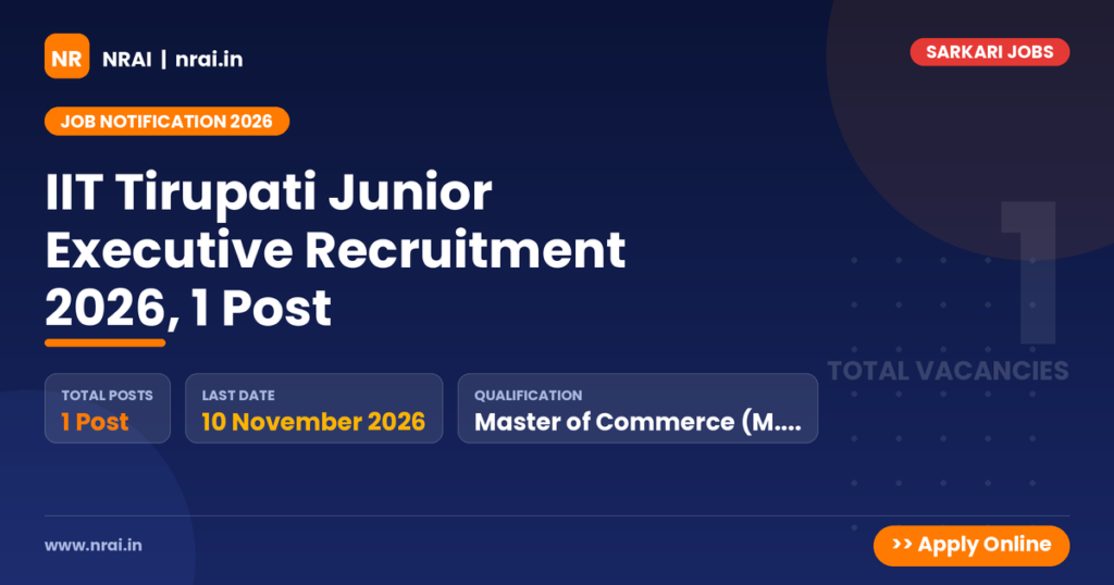 IIT Tirupati Junior Executive Recruitment 2026, 1 Post - NRAI nrai.in