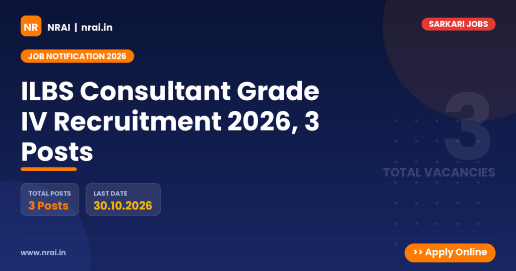 ILBS Consultant Grade IV Recruitment 2026, 3 Posts - NRAI nrai.in