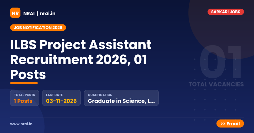 ILBS Project Assistant Recruitment 2026, 01 Posts - NRAI nrai.in
