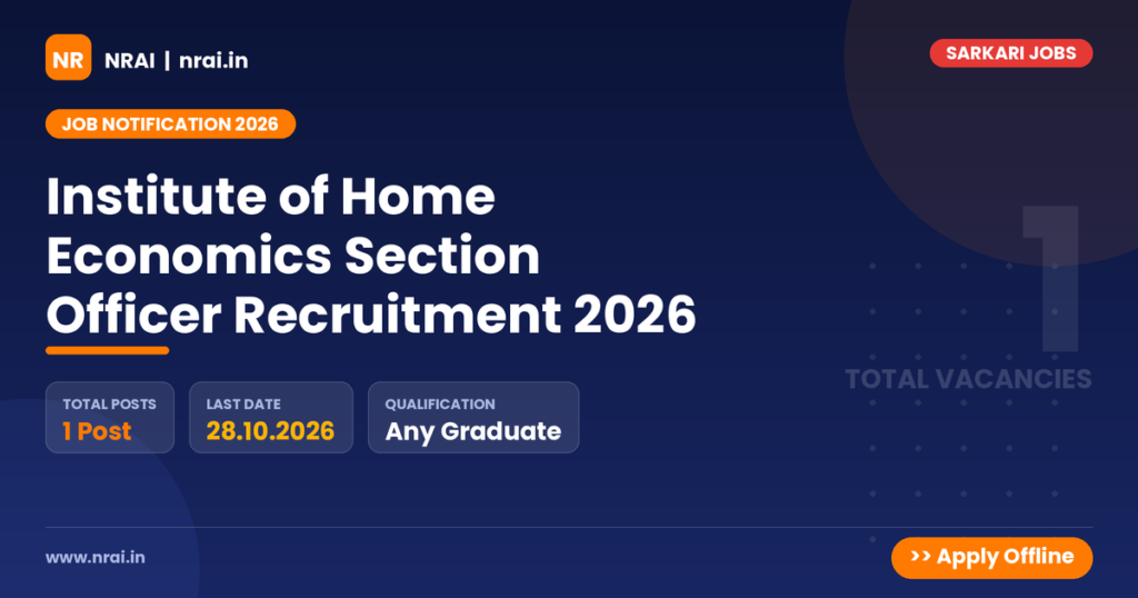Institute of Home Economics Section Officer Recruitment 2026 - NRAI nrai.in