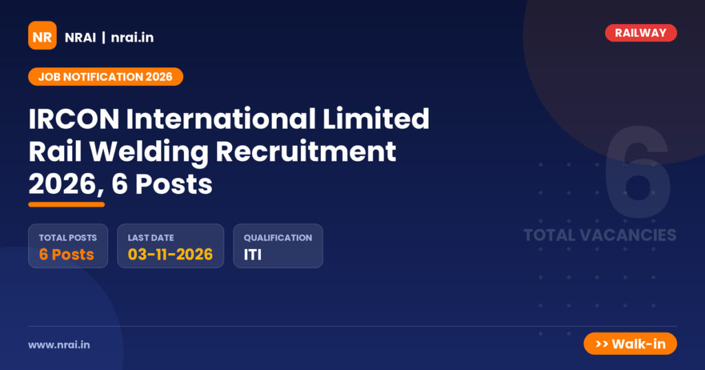 IRCON International Limited Rail Welding Recruitment 2026, 6 Posts - NRAI nrai.in