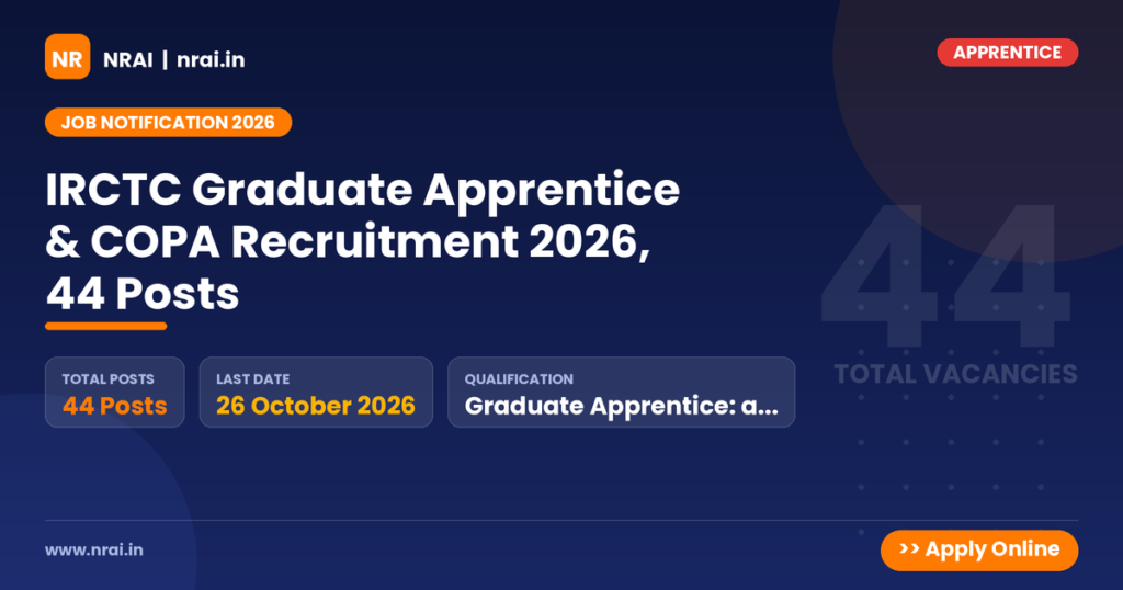 IRCTC Graduate Apprentice & COPA Recruitment 2026, 44 Posts - NRAI nrai.in