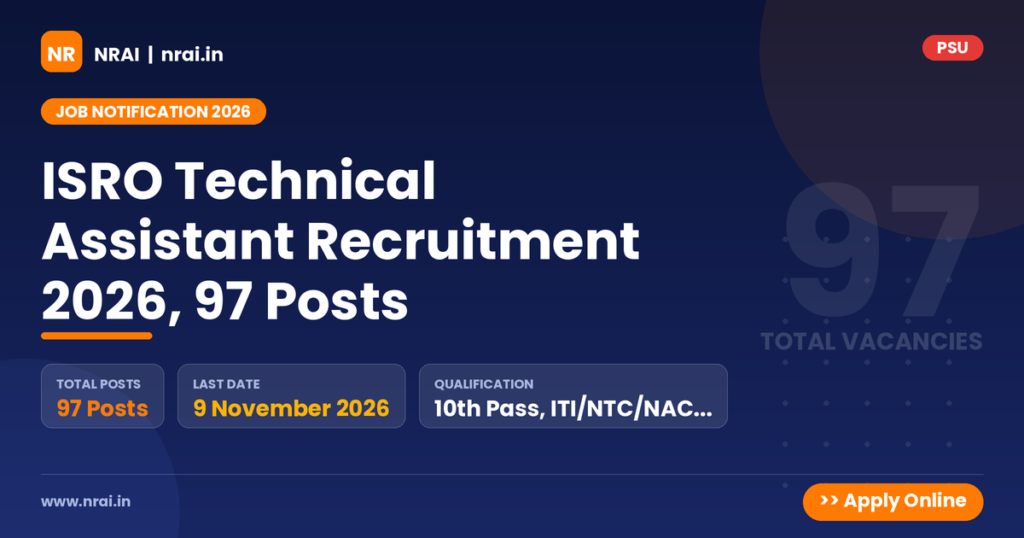 ISRO Technical Assistant Recruitment 2026, 97 Posts - NRAI nrai.in