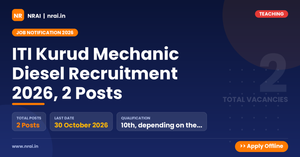 ITI Kurud Mechanic Diesel Recruitment 2026, 2 Posts - NRAI nrai.in
