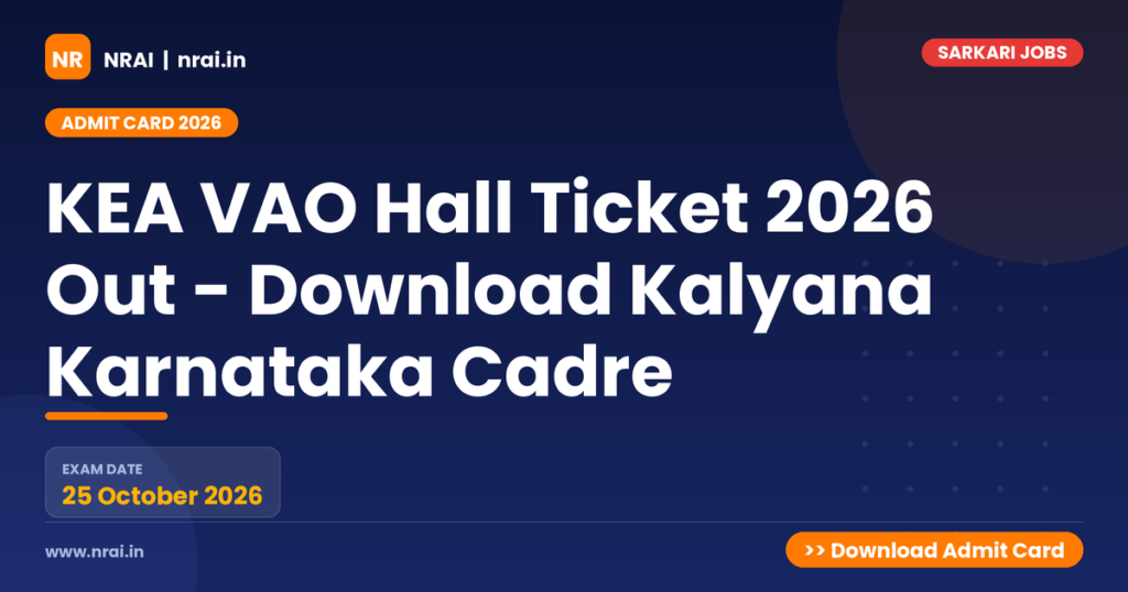 KEA VAO Hall Ticket 2026 Out - Download Kalyana Karnataka Cadre - NRAI nrai.in