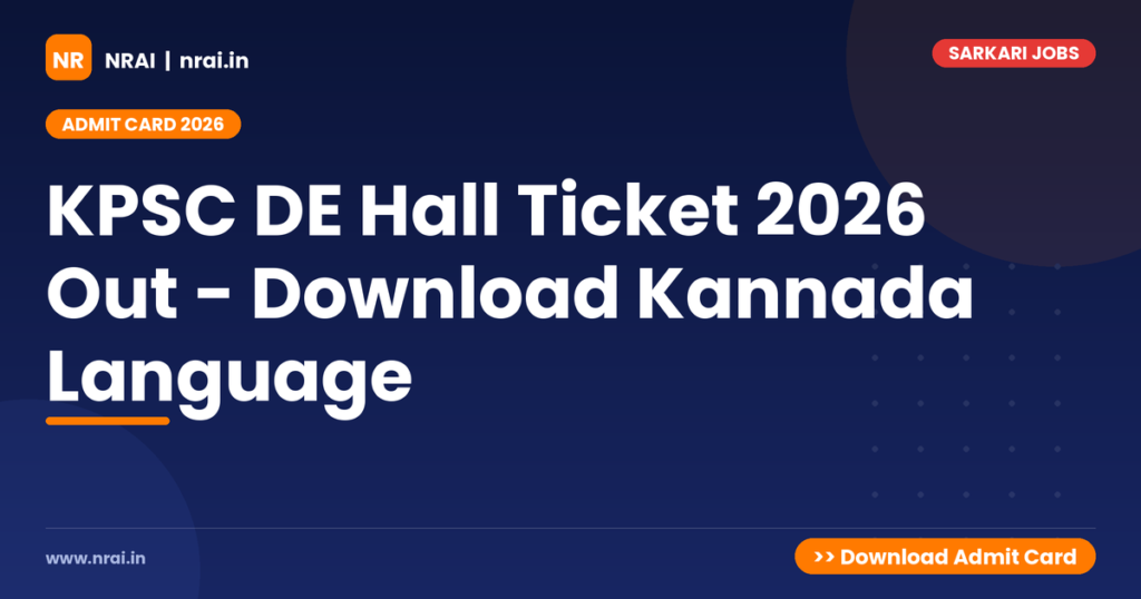 KPSC DE Hall Ticket 2026 Out - Download Kannada Language - NRAI nrai.in