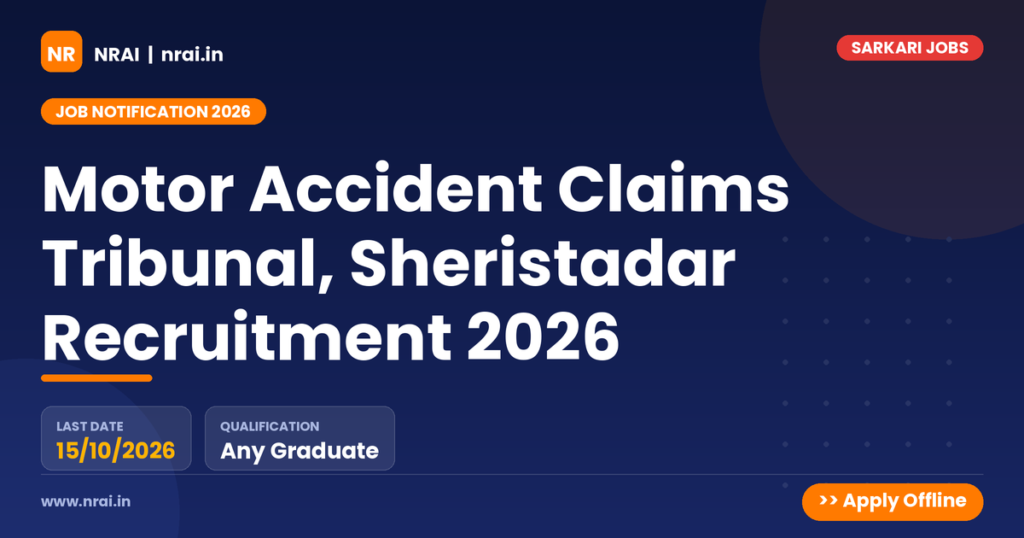 Motor Accident Claims Tribunal, Sheristadar Recruitment 2026 - NRAI nrai.in