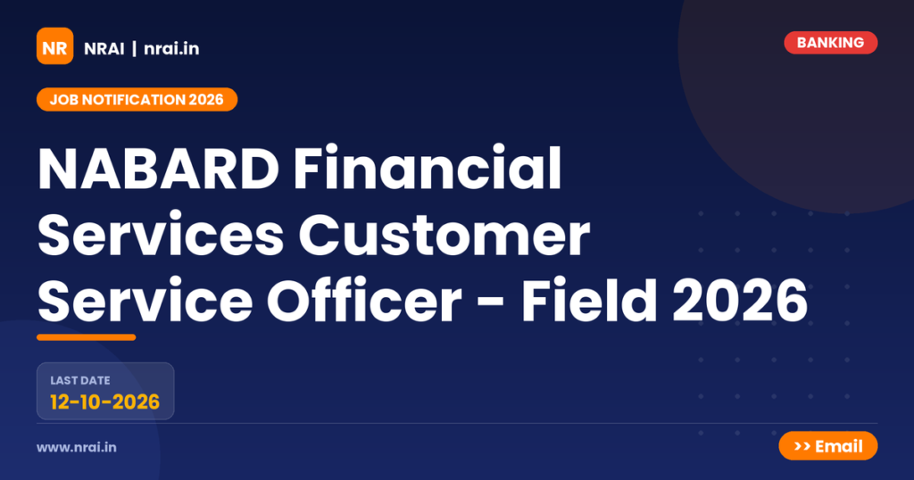 NABARD Financial Services Customer Service Officer - Field 2026 - NRAI nrai.in